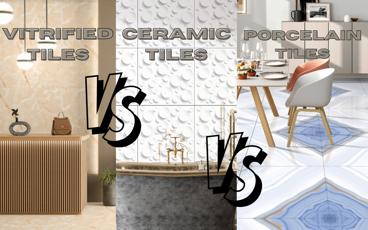 Vitrified Tiles vs Ceramic Tiles vs Porcelain Tiles